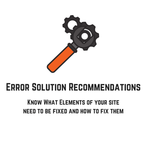 Error Solution Recommendations Know What Elements of your Site Need to be Fixed and how to Fix Them